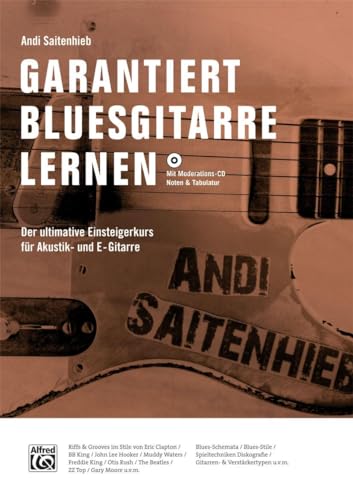 Garantiert Bluesgitarre lernen (Buch/MP3-CD): Der ultimative Einsteigerkurs für Akustik- und E-Gitarre (Garantiert Lernen) von Alfred Music Publishing G